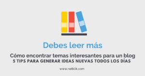 cómo encontrar temas interesantes para un blog
