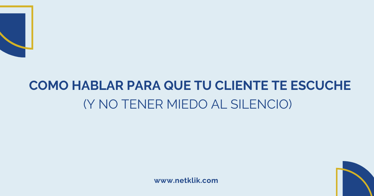 como hablar para que tu cliente te escuche