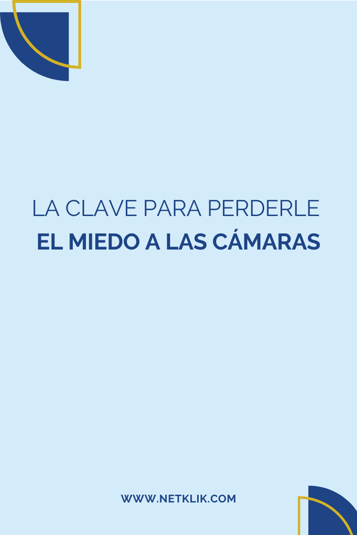 La clave para perderle el miedo a las cámaras
