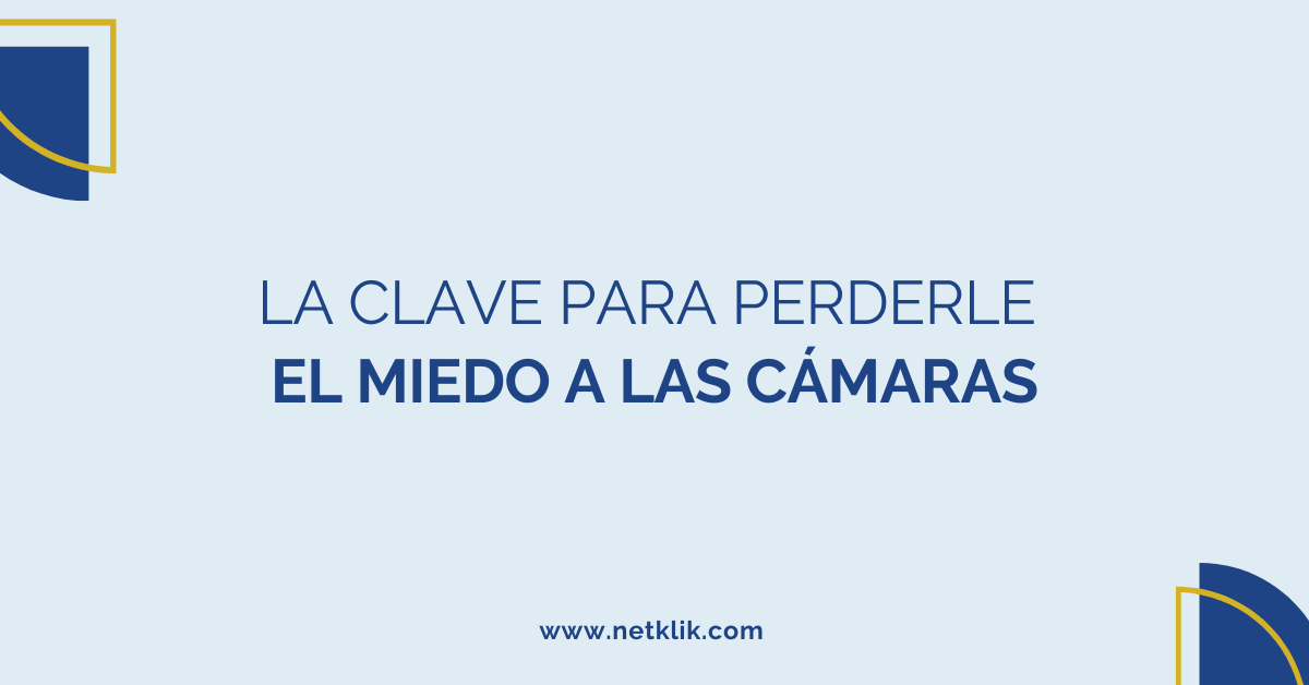 La clave para perderle el miedo a las cámaras