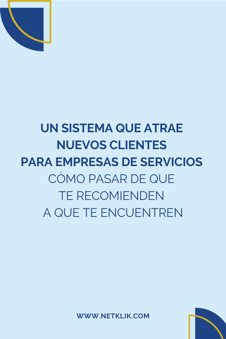Cómo crear un sistema que atraiga nuevos clientes a tu empresa de servicios
